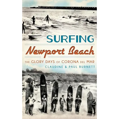 Surfing Newport Beach: The Glory Days of Corona del Mar