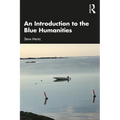 An Introduction to the Blue Humanities - Paperback