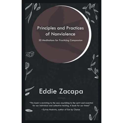 Principles and Practices of Nonviolence: 30 Meditations for Practicing Compassion - Paperback