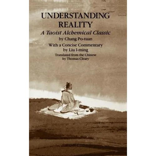 Understanding Reality: A Taoist Alchemical Classic - Hardcover