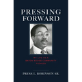 Pressing Forward: My Life as a Baton Rouge Community Pioneer