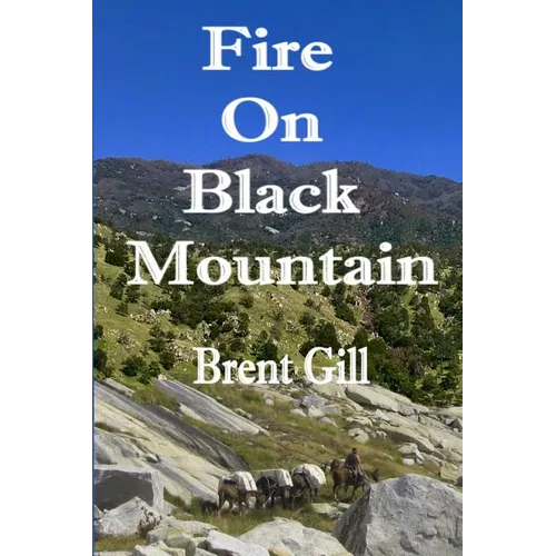 Fire on Black Mountain: The Scott Ranch Adventures - Book 1 - Paperback