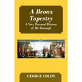 A Bronx Tapestry: A Very Personal History of My Borough