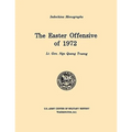The Easter Offensive of 1972 (U.S. Army Center for Military History Indochina Monograph series)