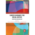 Career Guidance for Social Justice: Contesting Neoliberalism - Paperback