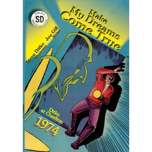 Make My Dreams Come True: Ditko at Charlton - Paperback