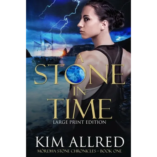A Stone in Time Large Print: Time Travel Adventure Romance - Paperback