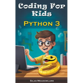 Coding For Kids: Python 3 - Paperback