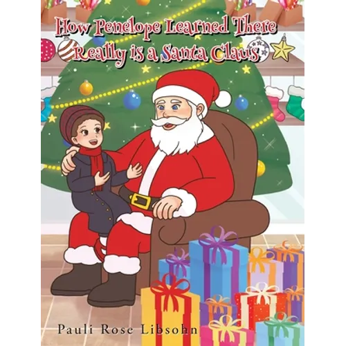 How Penelope Learned There Really is a Santa Claus - Hardcover