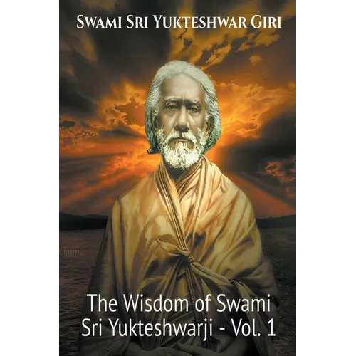 The Wisdom of Swami Sri Yukteshwarji - Vol.1 - Paperback