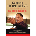 Keeping Hope Alive: Sermons and Speeches of Rev. Jesse L. Jackson, Sr. - Paperback