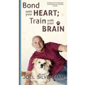 Bond With Your Heart; Train With Your Brain - Hardcover