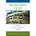 Nomadic Text: A Theory of Biblical Reception History - Hardcover