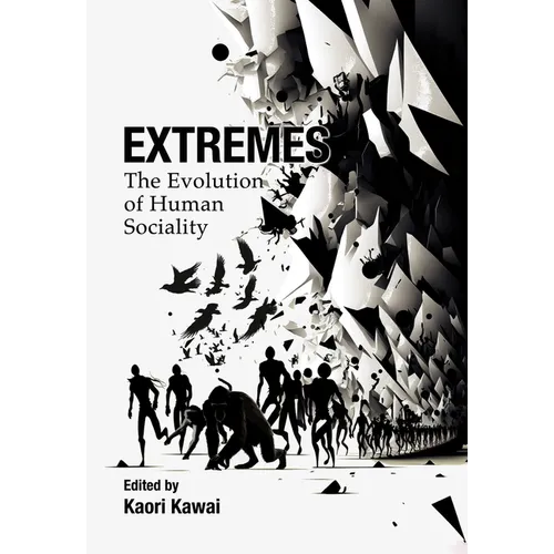 Extremes: The Evolution of Human Sociality - Hardcover