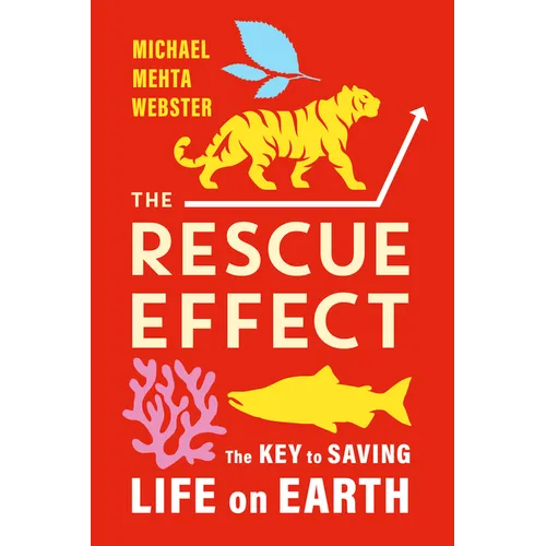 The Rescue Effect: The Key to Saving Life on Earth - Paperback