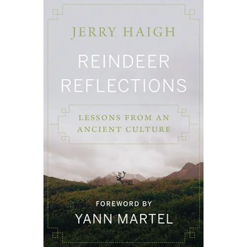 Reindeer Reflections: Lessons from an Ancient Culture - Hardcover