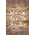 With the River on Our Face - Paperback