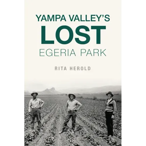Yampa Valley's Lost Egeria Park - Paperback