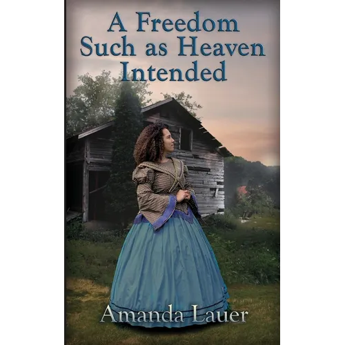 A Freedom Such as Heaven Intended (Heaven Intended #4)