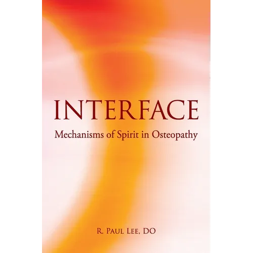 Interface: Mechanisms of Spirit in Osteopathy - Paperback