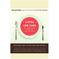 Living Low-Carb: The Complete Guide to Long-Term Carb Dieting - Paperback