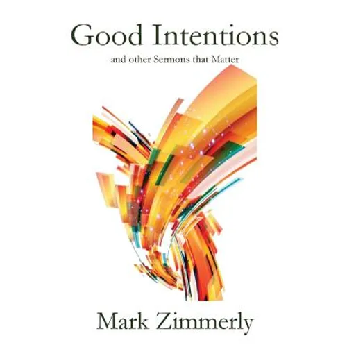 Good Intentions: other Sermons that Matter - Paperback