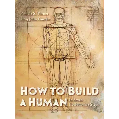 How to Build a Human: In Seven Evolutionary Steps - Hardcover