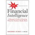 Financial Intelligence: A Manager's Guide to Knowing What the Numbers Really Mean - Hardcover