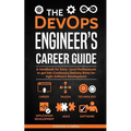 The DevOps Engineer's Career Guide: A Handbook for Entry- Level Professionals to get into Continuous Delivery Roles for Agile Software Development - Paperback