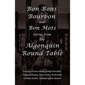 Bon Bons, Bourbon and Bon Mots: Stories from the Algonquin Round Table - Paperback