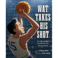 Wat Takes His Shot: The Life & Legacy of Basketball Hero Wataru Misaka