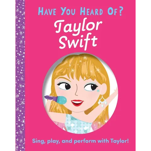 Have You Heard of Taylor Swift? - Board Book