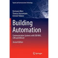 Building Automation: Communication Systems with Eib/Knx, Lon and Bacnet - Paperback