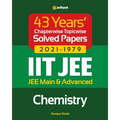 43 Years Chapterwise Topicwise Solved Papers (2021-1979) IIT JEE Chemistry - Paperback