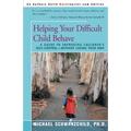 Helping Your Difficult Child Behave: A Guide to Improving Children's Self-Control--Without Losing Your Own - Paperback