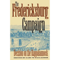 The Fredericksburg Campaign: Decision on the Rappahannock