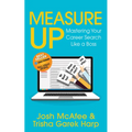 Measure Up: Mastering Your Career Search Like a Boss - Paperback