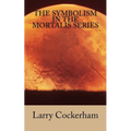 The Symbolism in the Mortalis Series - Paperback