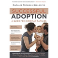 Successful Adoption: A Guide for Christian Families - Paperback