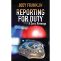 Reporting For Duty: A Son's Revenge - Hardcover