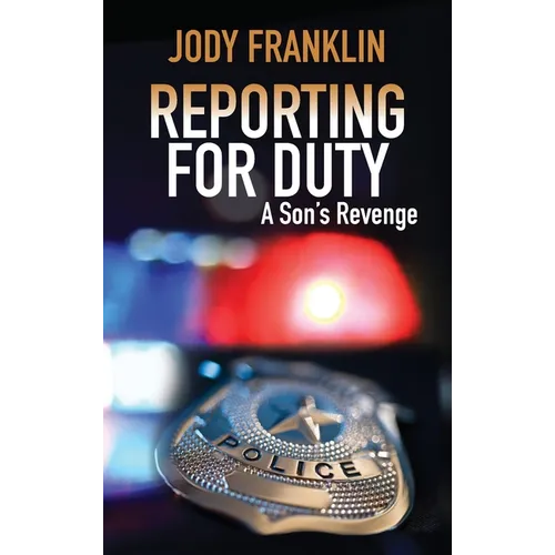 Reporting For Duty: A Son's Revenge - Hardcover