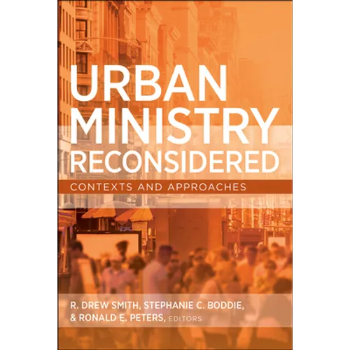 Urban Ministry Reconsidered: Contexts and Approaches - Paperback