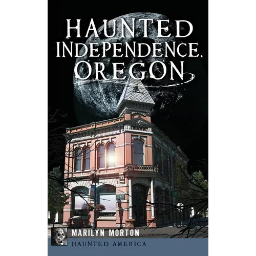 Haunted Independence, Oregon