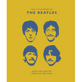 The Little Guide to the Beatles: Quips and Quotes from the Fab Four - Hardcover