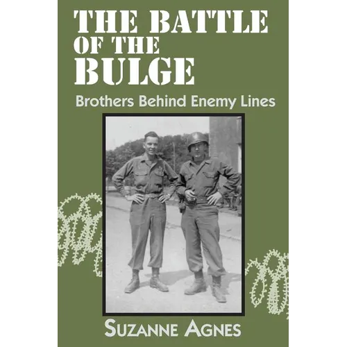 The Battle of the Bulge: Brothers Behind Enemy Lines
