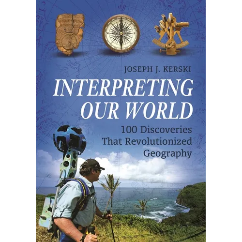 Interpreting Our World: 100 Discoveries That Revolutionized Geography - Paperback