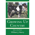Growing Up Country: Life on the Farm - Paperback