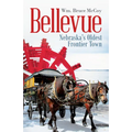 Bellevue: Nebraska's Oldest Frontier Town - Paperback