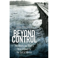 Beyond Control: The Mississippi River's New Channel to the Gulf of Mexico - Paperback