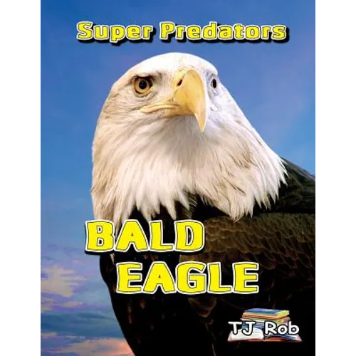 Bald Eagle: (Age 5 - 8) - Paperback